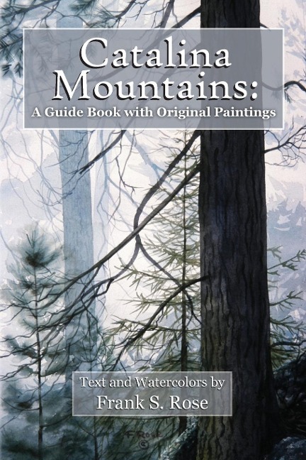 Catalina Mountains: : A Guide Book with Original Watercolors