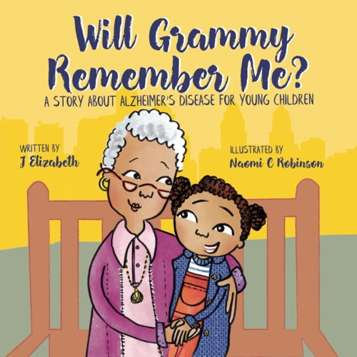 Will Grammy Remember Me? A Story About Alzheimer's Disease For Young Children