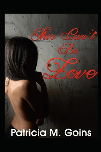 This Can't Be Love One Woman's Journey to Discover the Superwoman Within