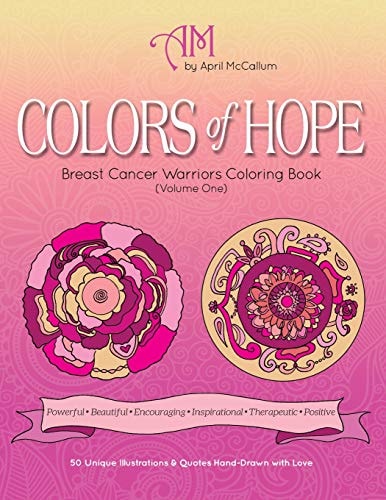Colors of Hope Breast Cancer Warriors Coloring Book (Volume One)