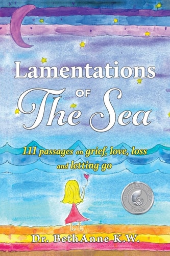 Lamentations of the Sea 111 Passages on Grief, Love, Loss and Letting Go