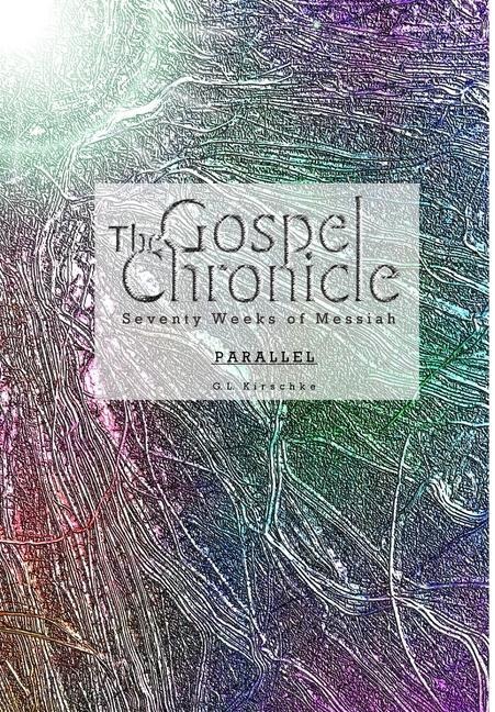 The Gospel Chronicle: Parallel