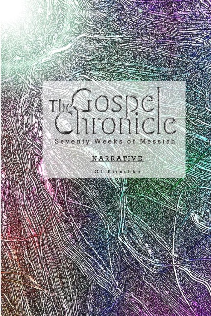 The Gospel Chronicle: Narrative