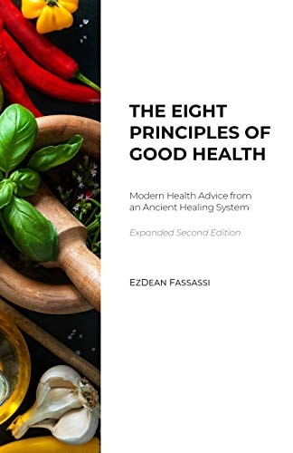 The Eight Principles of Good Health Modern Health Advice from an Ancient Healing System