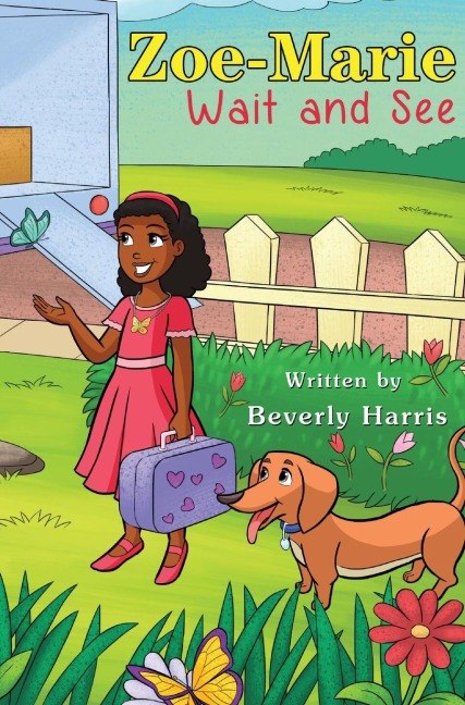 Zoe-Marie Wait and See: A  Story About Moving and Change