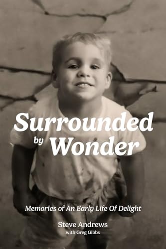 Surrounded By Wonder Memories of an Early Life of Delight