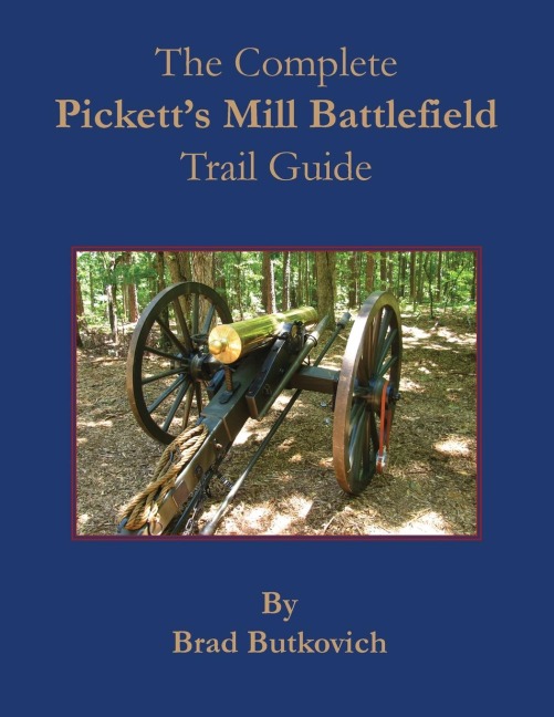 The Complete Picketts Mill Battlefield Trail Guide