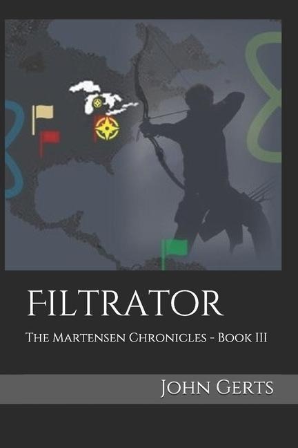 Filtrator: The Martensen Chronicles - Book III