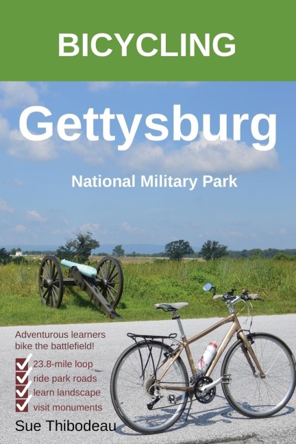 Bicycling Gettysburg National Military Park: The Cyclists Civil War Travel Guide
