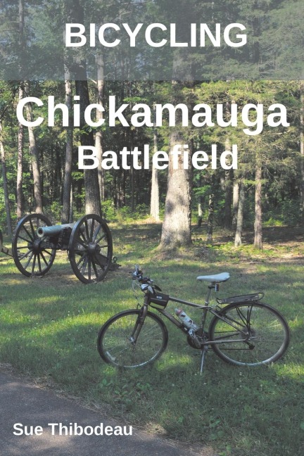 Bicycling Chickamauga Battlefield: The Cyclists Civil War Travel Guide