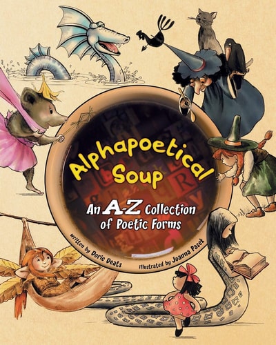 Alphapoetical Soup An A-Z Collection of Poetic Forms