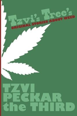 Tzvis Trees: Original Stories about Weed