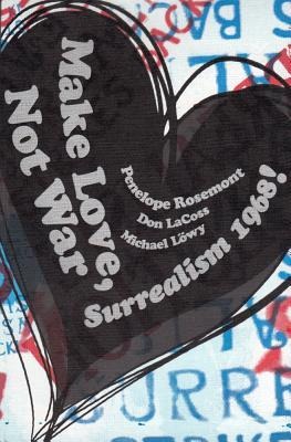 Make Love, Not War: Surrealism 1968!