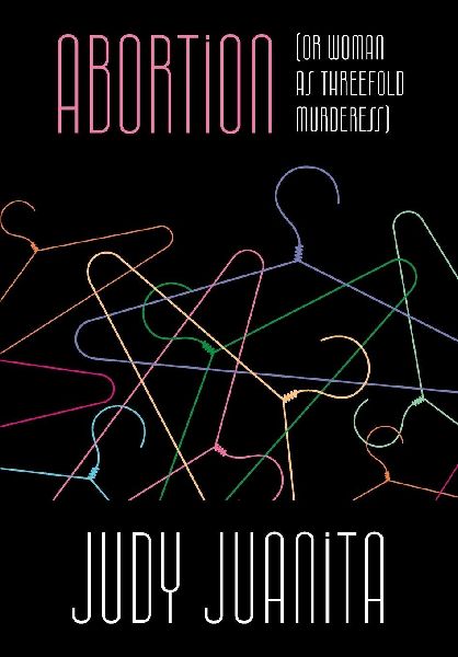 Abortion (or Woman as Threefold Murderess)