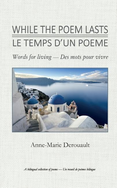 While The Poem Lasts / Le temps dun poème