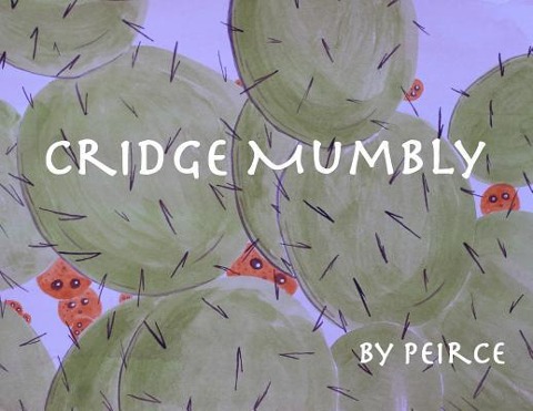 Cridge Mumbly: Johnny Appleseeds Cousin