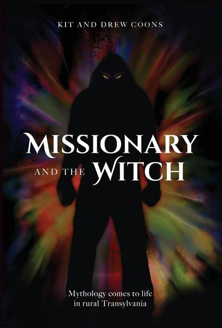 Missionary and the Witch: Mythology comes to life in rural Transylvania