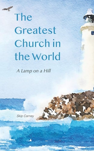 The Greatest Church in the World A Lamp on a Hill