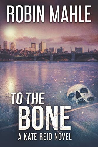 To the Bone A Kate Reid Novel
