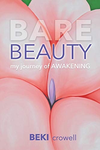 Bare Beauty My Journey of Awakening