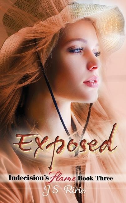 Exposed: Indecisions Flame: Book Three