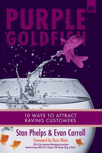 Purple Goldfish 2.0 10 Ways to Attract Raving Customers