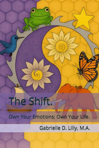 The Shift Own Your Emotions, Own Your Life