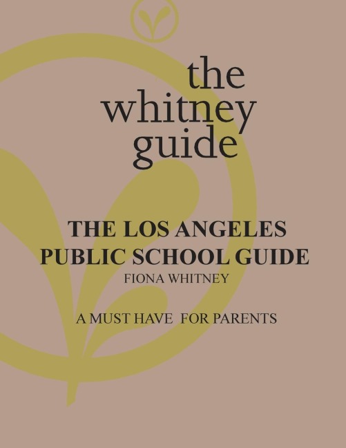 The Whitney Guide: the Los Angeles Public School Guide
