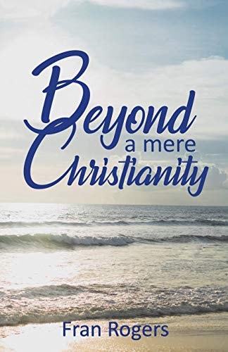 Beyond a Mere Christianity