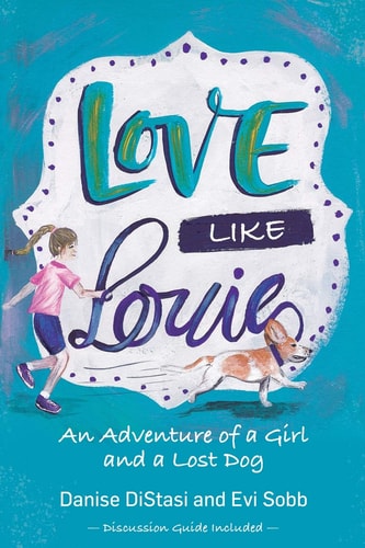 Love Like Louie An Adventure of a Girl and a Lost Dog