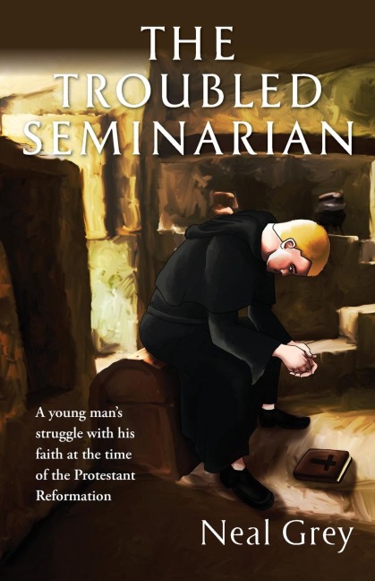 The Troubled Seminarian: A young mans struggle with his faith at the time of the Protestant Reformation.