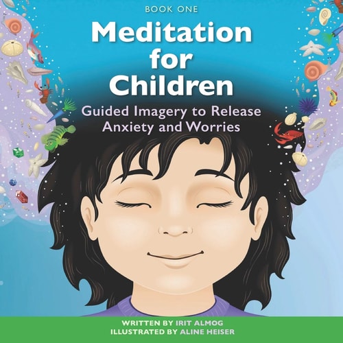 Meditation for Children Guided Imagery to Release Anxiety and Worries