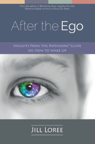 After the Ego Insights from the Pathwork(R) Guide on How to Wake Up