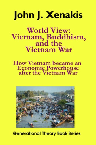 World View Vietnam, Buddhism, and the Vietnam War: How Vietnam Became an Economic Powerhouse After the Vietnam War