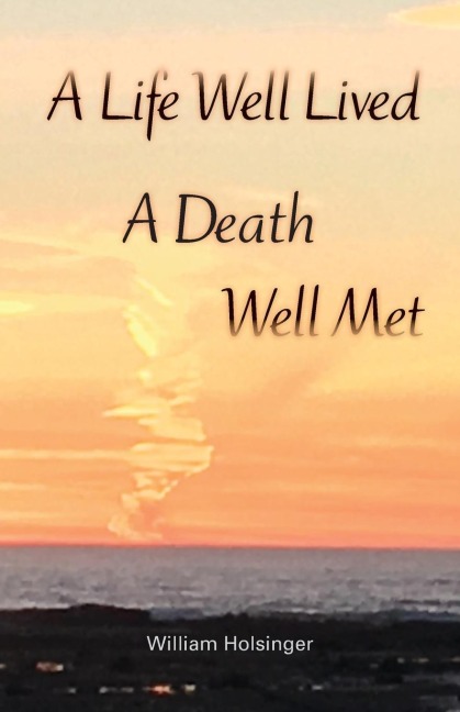 A Life Well Lived, A Death Well Met