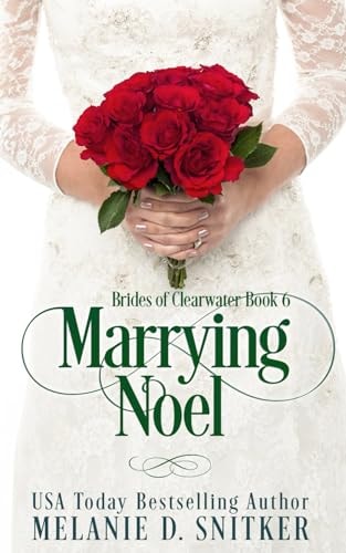 Marrying Noel A Christmas Inspirational Romance