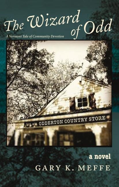 The Wizard of Odd: A Vermont Tale of Community Devotion