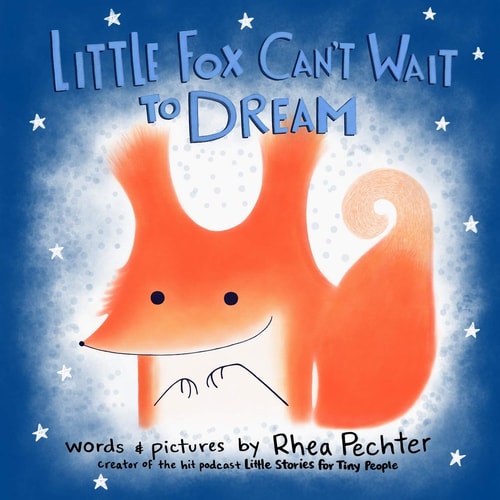Little Fox Can't Wait to Dream A Rhyming Bedtime Story