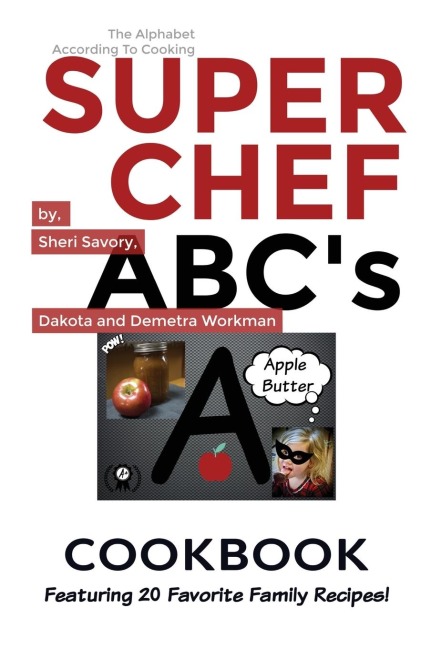 Super Chef ABCs Cookbook: Learn The ABCs Based On Cooking