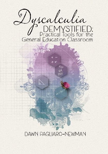Dyscalculia Demystified: Practical Tools for the General Education Classroom