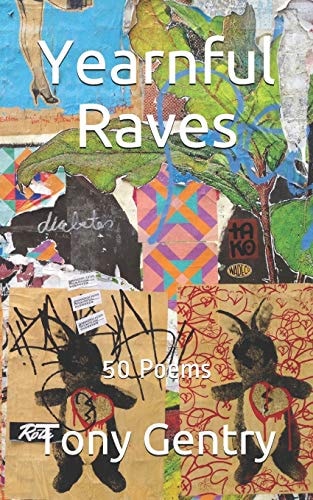 Yearnful Raves 50 Poems