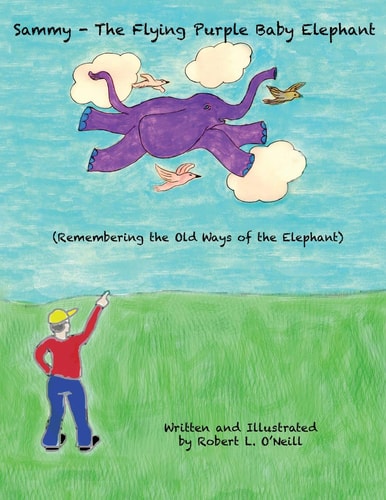 Sammy The Flying Purple Baby Elephant Remembering The Old Ways Of The Elephant