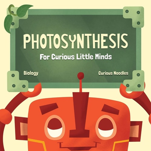 Photosynthesis For Curious Little Minds