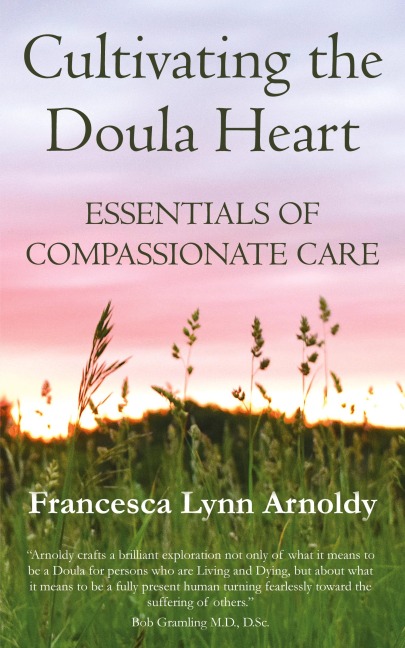 Cultivating the Doula Heart: Essentials of Compassionate Care