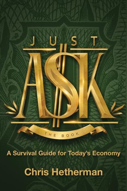 Just Ask: A Survival Guide for Todays Economy