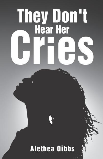 They Dont Hear Her Cries