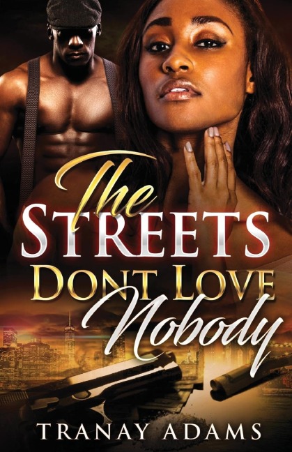 THE STREETS DONT LOVE NOBODY