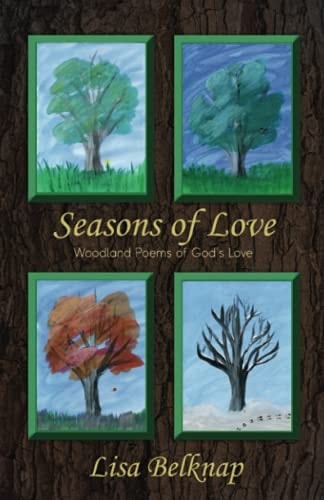 Seasons of Love Woodland Poems of God's Love