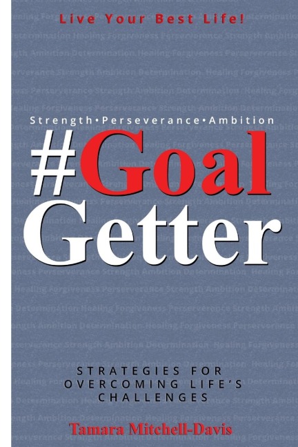 #GoalGetter: Strategies For Overcoming Lifes Challenges
