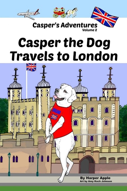 Caspers Adventures, Volume 2: Casper the Dog Travels to London
